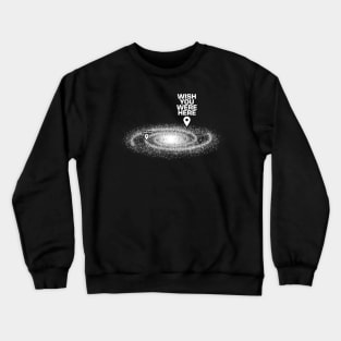 Wish you were here Crewneck Sweatshirt